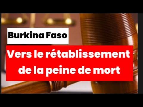 Reinstatement Of The Death Penalty In Burkina Faso The Minister Of Justice Explains 