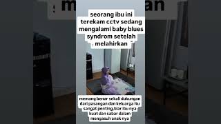 seorang ibu terekam cctv sedang mengalami baby blues syndrom setelah melahirkan #shorts  #shortvideo