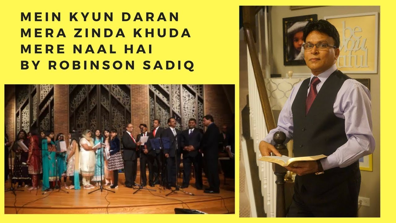 Mein Kyun Daran Mera Zinda Khuda Mere Naal Hai By Robinson Sadiq United Peace Choir