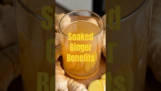 Soaked Ginger Benefits Explained shors ginger