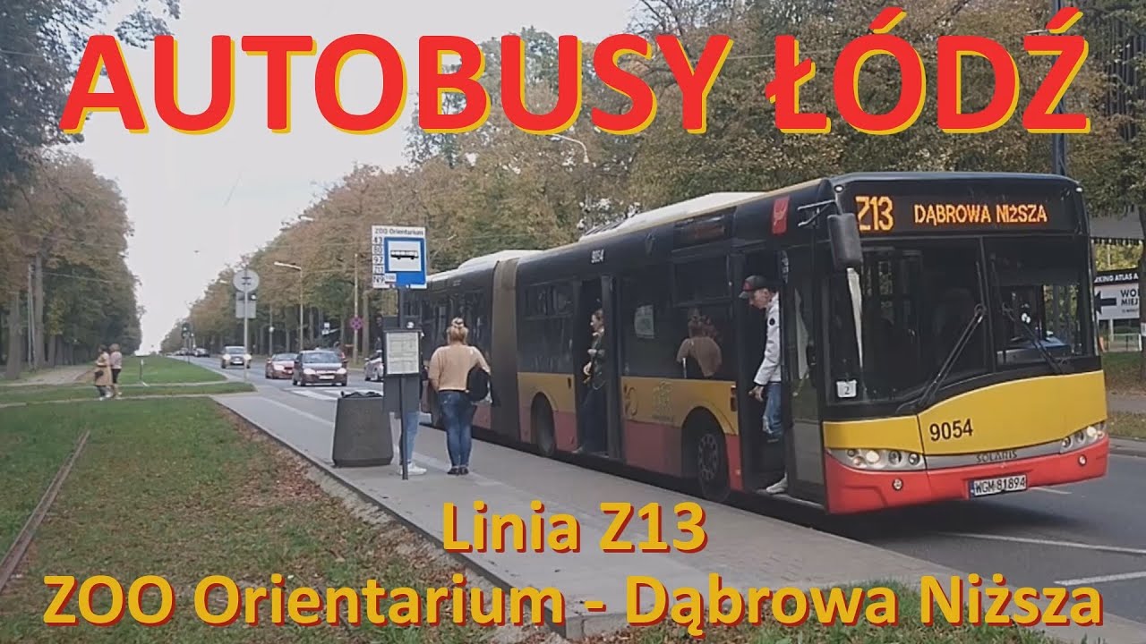 Autobusy Łódź. Linia Z13 ZOO Orientarium - Dąbrowa Niższa. Cała trasa/Bus route Z13 in Łódź (Poland)