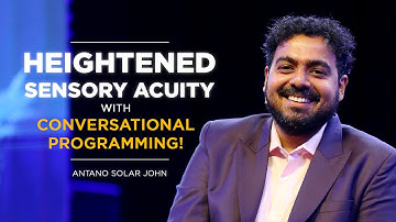 Heightened Sensory Acuity with Conversational Programming || Antano Solar John