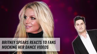 Britney Spears Reacts To Fans Mocking Her Dance Videos | Naughty But Nice