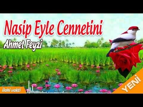 Nasip Eyle Cennetini - Ahmet Feyzi 💖 İlahi Vakti