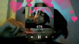 679 -Fetty wap- (sped up)