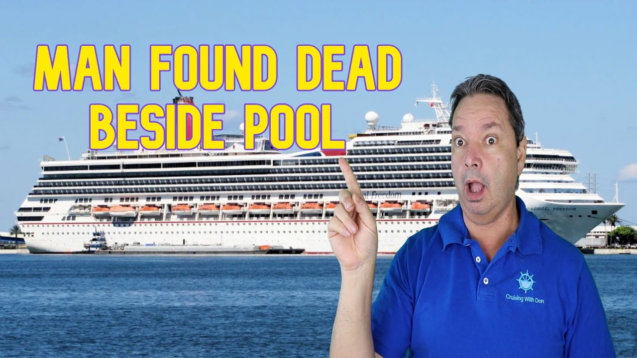 CRUISE NEWS - MAN FOUND DEAD BESIDE CRUISE SHIP POOL