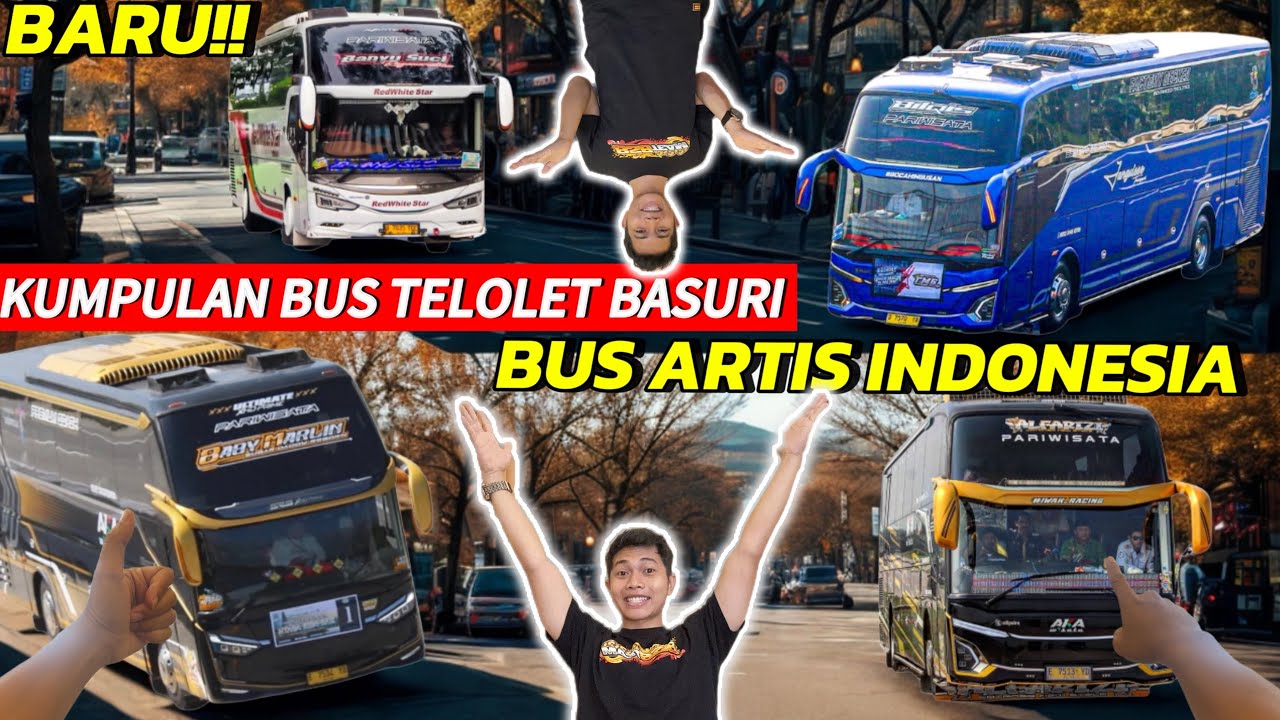 KUMPULAN BUS TELOLET BASURI, ASLI INDONESIA PUNYA 🇮🇩