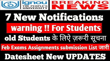 #ignou 7 New Notifications ||Warning for Feb 21 Exams students & Assignments submission List update