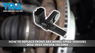 How to Replace Front ABS Wheel Speed Sensors 2016-2023 Toyota Tacoma