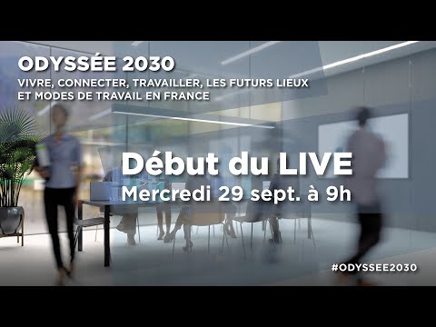 ODYSSÉE 2030 : Vivre, connecter, travailler, les futurs lieux et modes de travail en France