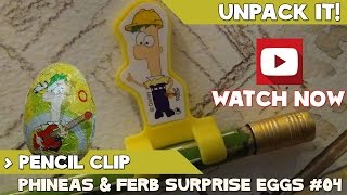 Phineas And Ferb Toy Surprise Pencil Clip Ferb Eggs By Disney. Unpack It