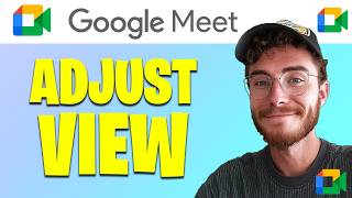 How to Adjust View in Google Meet | Easy Guide