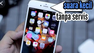 CARA MENGATASI SUARA IPHONE KECIL