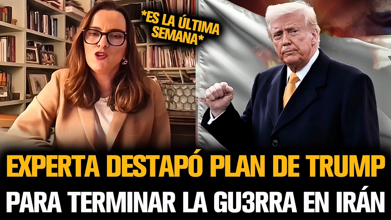 EXPERTA DESTAPÓ EL PLAN DE TRUMP PARA ACABAR EL CONFLICTO EN IRÁN