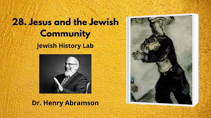 28. Jesus and the Jewish Community (Jewish History...