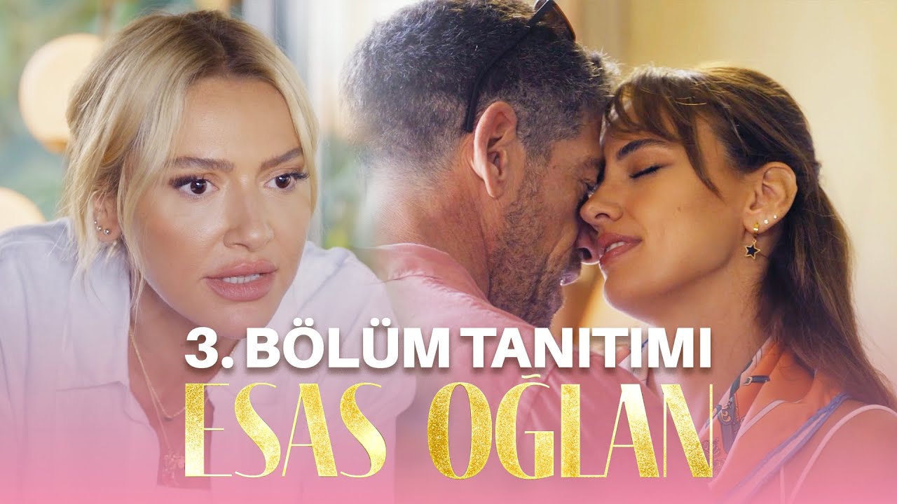 Esas Oğlan – 3. Bölüm Tanıtımı
