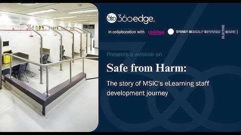360Edge Safe from Harm: The story of MSIC’s eLearning staff development journey