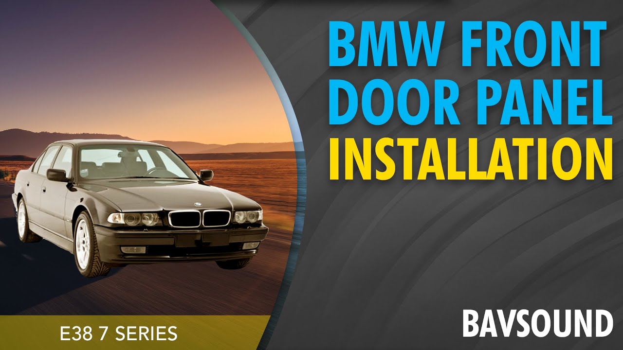 BMW Front Door Panel Installation | E38 7 Series | BAVSOUND - YouTube