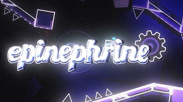EPINEPHRINE (UPCOMING EXTREME DEMON) | Full Layout Showcase | Hosted by - Luthenuim, Cam_ and Askoke