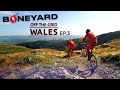 The Boneyard Presents - Wales Off The Grid: Dyfi | EP.3