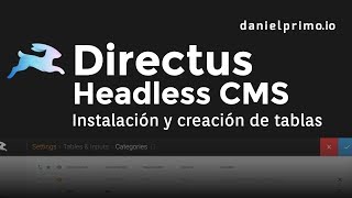 Directus Headless CMS: Instalación y creación de tablas