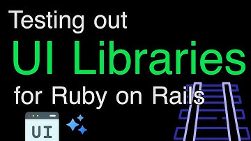 Trying more UI Libraries for Ruby on Rails