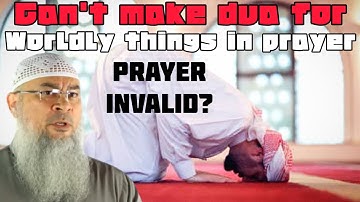 Scholars say during prayer its prohibited 2 make dua 4 worldly things Prayer invalid assim al hakeem