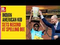 Indian American Bruhat Soma Achieves Record Breaking Victory At Spelling Bee| Details