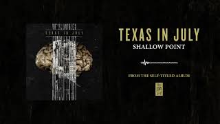 Texas In July &quot;Shallow Point&quot;