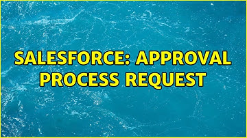 Salesforce: Approval process request (2 Solutions!!)