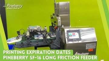 Batch Counting and Printing Expiration Dates: Pineberry Pineberry SF-16 Friction Feeder