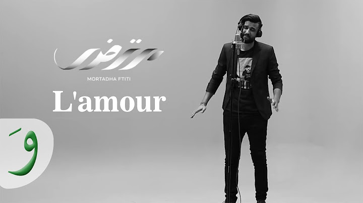 Mortadha Ftiti - L'amour [Music Video] (2018) / مرتضى فتيتي - جينيريك مسلسل حياة خاصة