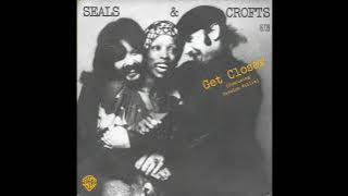 Seals & Crofts - Get Closer (1976 LP Version) HQ