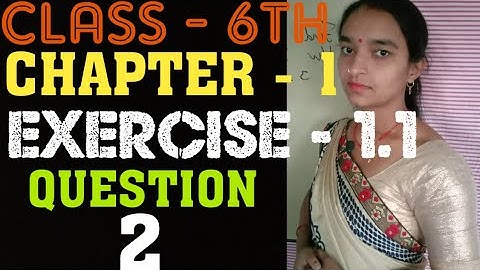QUES. No. 2 / CHAPTER - 1 / EXERCISE - 1.1 / KNOWING OUR NUMBERS / CLASS 6th / MATHS / NCERT