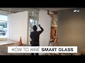 How to wire smart glass and film smart glass 101