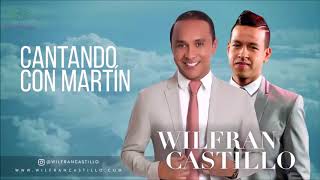 Cantando con Martin - Wilfran Castillo FT Martín Elías (HD)