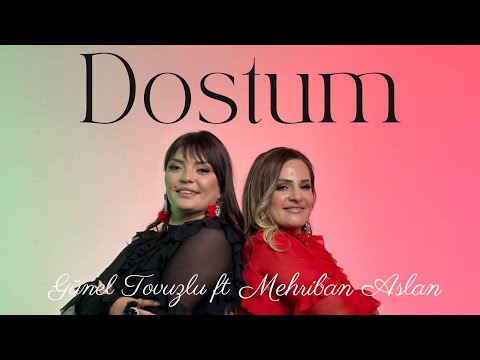 Günel Tovuzlu ft Mehriban Aslan - Dostum (Official Video)