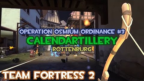 TF2 MvM Operation Osmium Ordinance #3-1 Rottenburg - Calendartillery (Bowman Sniper Gameplay)