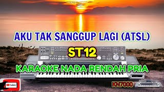 Karaoke ST12 - ATSL Aku Tak Sanggup Lagi Nada Rendah Pria
