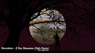Download Lagu Riversilvers - A New Dimension (Defin Remix) MP3 Download Lagu Riversilvers - A New Dimension (Defin Remix) MP3