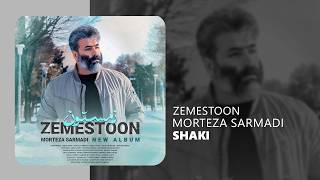 Morteza Sarmadi - Shaki (Zemestoon Album) آهنگ شاکی از مرتضی سرمدی