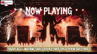 Tiada Lagi - Mayangsari (rock Cover by rocknesia cover)