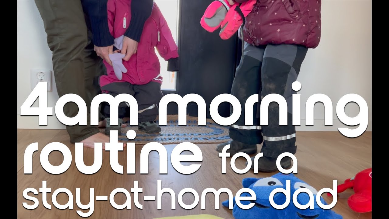 4AM MORNING ROUTINE for stay-at-home dad - YouTube