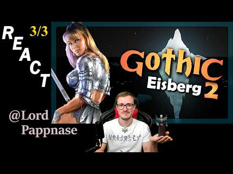🎮 Gothic Remake 🎮 REACT @LordPappnase | The Gothic Iceberg Part 2 - Episode 3/3 [GER] [[EN]]