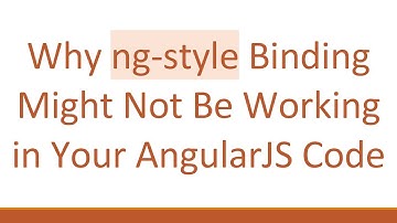 Why ng-style Binding Might Not Be Working in Your AngularJS Code