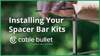How to Install Cable Spacer Bar Kits | Cable Bullet System
