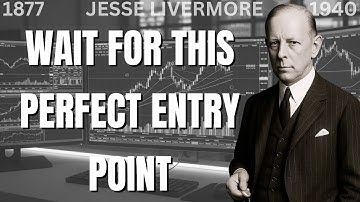 Jesse Livermore — The Perfect Entry Point: My 5-Step Test Before Every Buy
