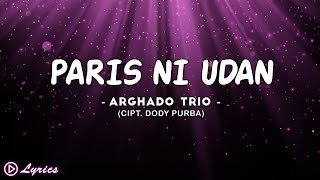 Download Lagu Paris Ni Udan (Versi Batak Toba) - Arghado Trio || Lirik Lagu Batak MP3