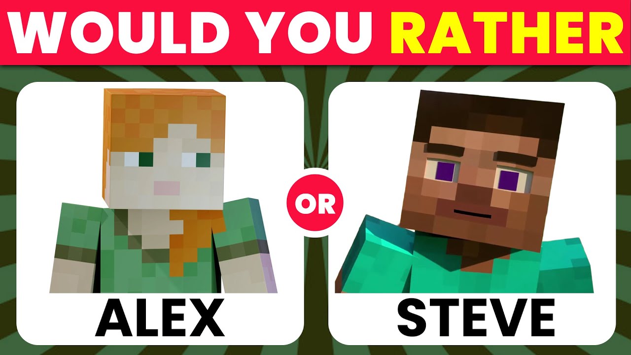 Steve OR Alex.. Ultimate Would You Rather Quiz |