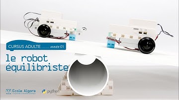 Coder un robot équilibriste en Python - Cours 5 Algora (adultes)